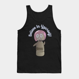 Believe In Yourself! Tank Top